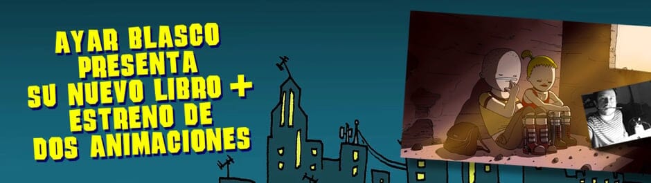 Ayar Blasco Presenta su Nuevo Libro + Estreno de Dos Animaciones