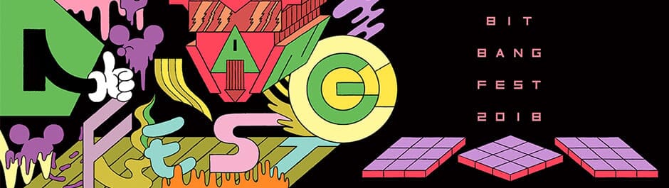 Bit Bang Fest Animación, Videojuegos y Arte Digital 2018