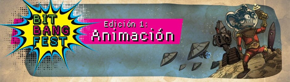 Bit Bang Fest - Edición 1: Animación