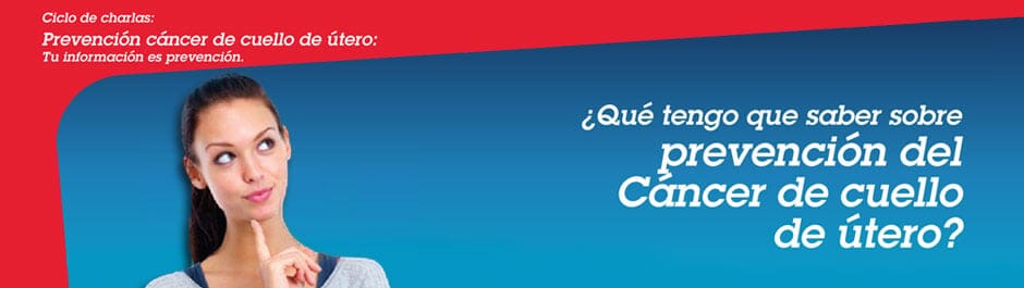 Charla Abierta: Cómo Prevenir el Cáncer de Cuello de Útero