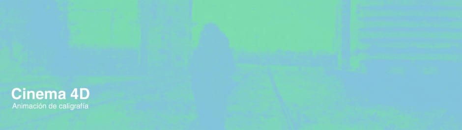 Clase Gratuita Online - Motion Graphics: Animación de Caligrafía en Cinema 4D