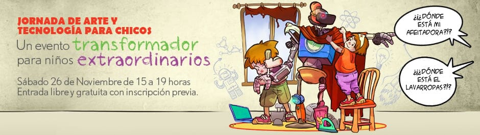 JORNADA DE ARTE Y TECNOLOGÍA PARA CHICOS de 6 a 14 AÑOS