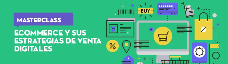 Masterclass de Marketing: ecommerce y sus estrategias de venta digitales